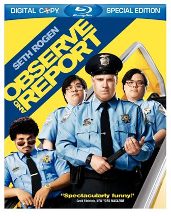 Observe and Report was released on DVD and Blu-Ray on September 22nd, 2009.