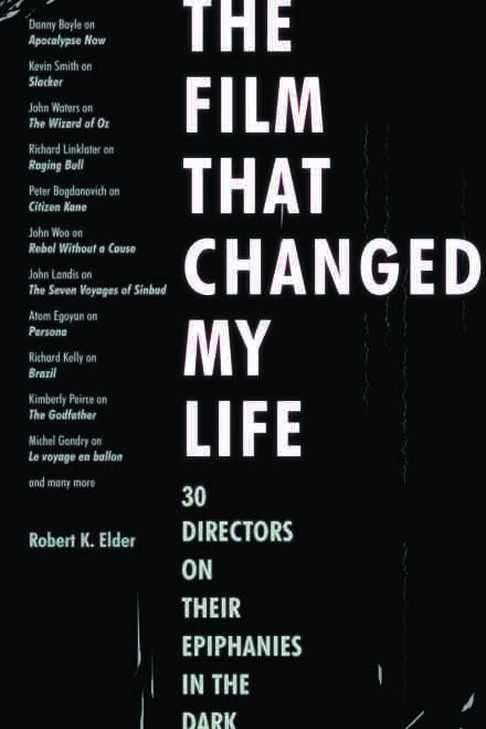 Robert K. Elder’s book The Film That Changed My Life was released on January 1, 2011.