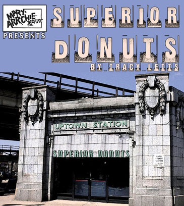 ’Superior Donuts’ at the Mary-Arrchie Theatre Co. thru March 25th