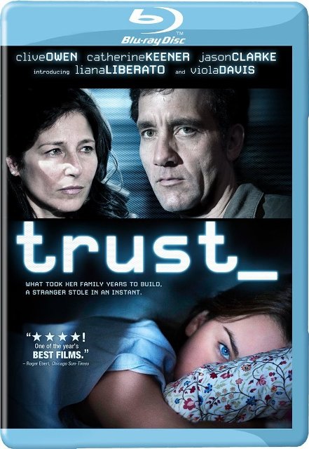 Trust was released on Blu-Ray and DVD on July 26th, 2011