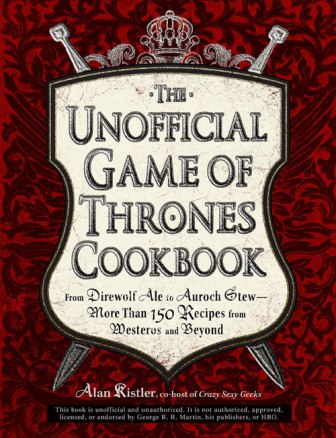 The Unofficial Game of Thrones Cookbook