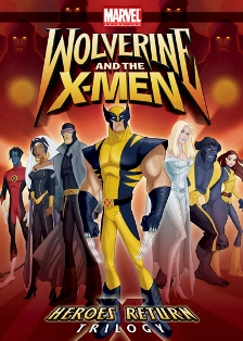 Wolverine and The X-Men: Heroes Return Trilogy