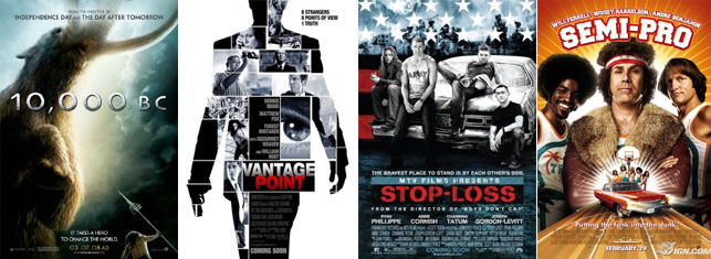 Movie posters for 10,000 B.C., Vantage Point, Stop-Loss and Semi-Pro