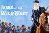 Jews of the Wild West