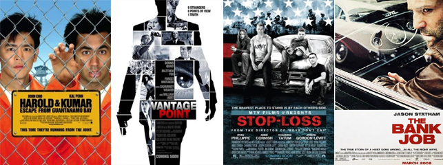 Movie posters for Harold and Kumar Escape From Guantanamo Bay, Vantage Point, Stop-Loss and The Bank Job