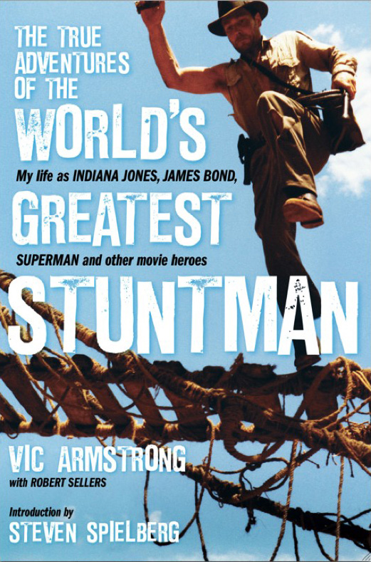 The 384-page book The True Adventures of the World's Greatest Stuntman: My Life as Indiana Jones, James Bond, Superman and Other Movie Heroes from Vic Armstrong