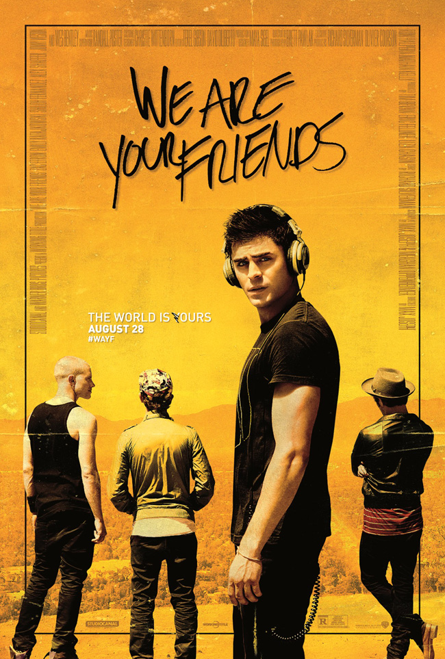 The movie poster for We Are Your Friends starring Zac Efron, Emily Ratajkowski and Wes Bentley